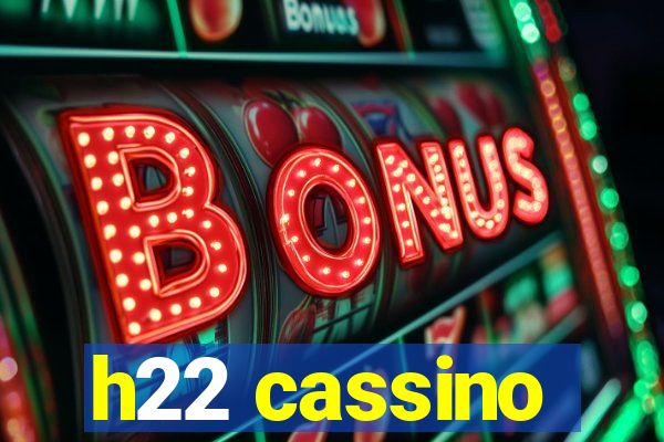 h22 cassino